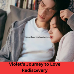 Violet’s Journey to Love Rediscovery