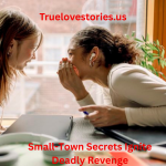 Small-Town Secrets Ignite Deadly Revenge